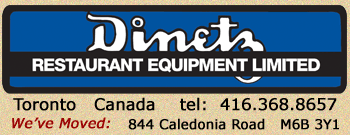 DINETZ Restaurant Equipment | 844 Caledonia Road Toronto Ontario M6B 3Y1 DINETZ Restaurant Equipment | 844 Caledonia Road Toronto Ontario M6B 3Y1